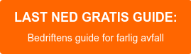 LAST NED GRATIS GUIDE:Bedriftens guide for farlig avfall